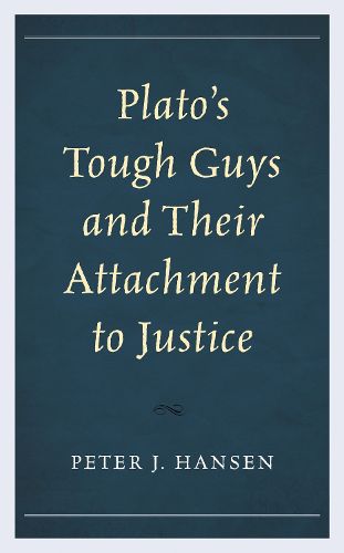 Cover image for Plato's Tough Guys and Their Attachment to Justice
