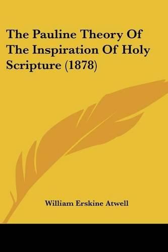 Cover image for The Pauline Theory of the Inspiration of Holy Scripture (1878)