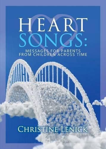 Cover image for Heart Songs: Messages for Parents from Children Across Time