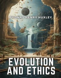 Cover image for Evolution and Ethics