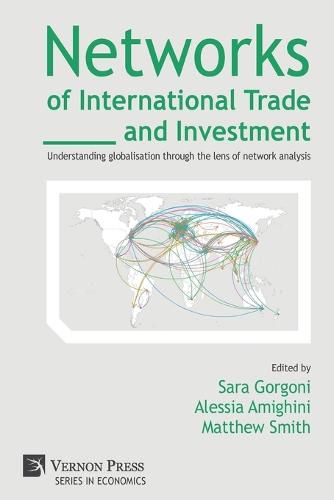 Cover image for Networks of International Trade and Investment: Understanding globalisation through the lens of network analysis