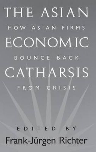 The Asian Economic Catharsis: How Asian Firms Bounce Back from Crisis