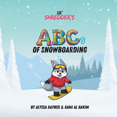 Cover image for Lil' Shredder's ABCs of Snowboarding