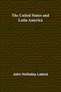 Cover image for The United States and Latin America