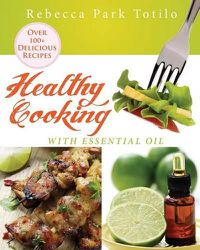 Cover image for Healthy Cooking With Essential Oil