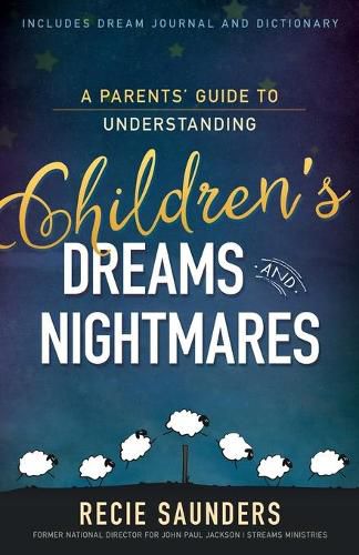 Cover image for A Parents' Guide to Understanding Children's Dreams and Nightmares