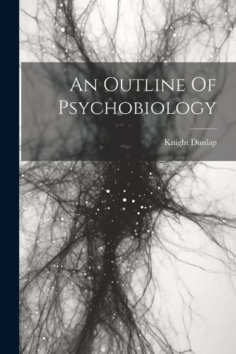 An Outline Of Psychobiology