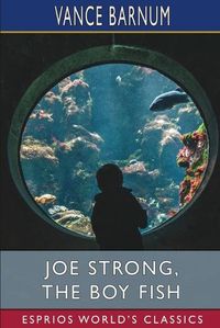 Cover image for Joe Strong, the Boy Fish (Esprios Classics)