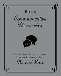 Cover image for Ross's Communicative Discoveries: Quotes from Literary Fiction on Personal Communications