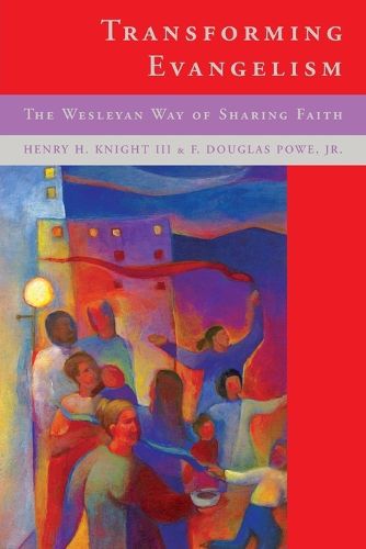 Cover image for Transforming Evangelism: The Wesleyan Way of Sharing Faith