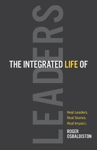 Cover image for The Integrated Life of Leaders