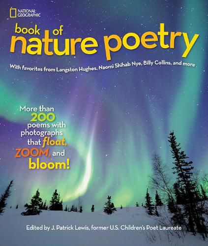 Cover image for National Geographic Kids Book of Nature Poetry: More Than 200 Poems with Photographs That Float, Zoom, and Bloom!