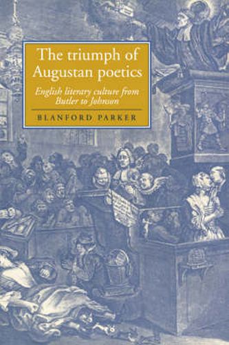 The Triumph of Augustan Poetics: English Literary Culture from Butler to Johnson