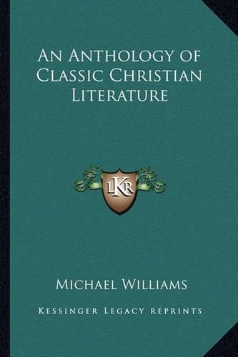 Cover image for An Anthology of Classic Christian Literature