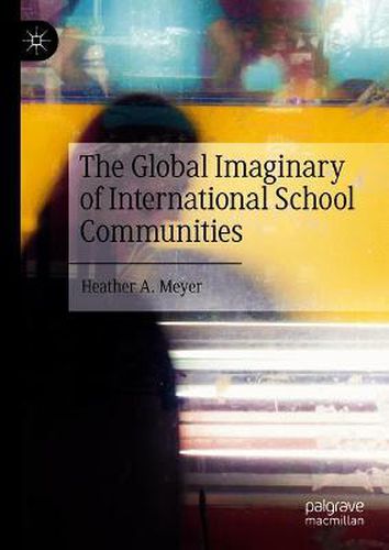 Cover image for The Global Imaginary of International School Communities