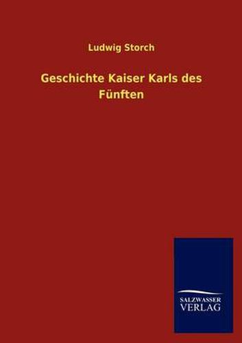 Cover image for Geschichte Kaiser Karls des Funften