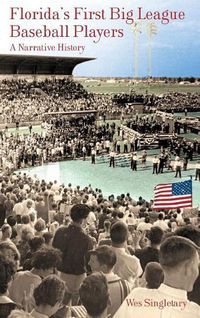 Cover image for Florida's First Big League Baseball Players: A Narrative History