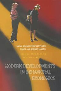 Cover image for Modern Developments In Behavioral Economics: Social Science Perspectives On Choice And Decision Making