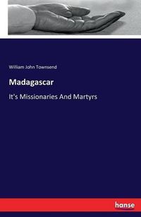 Cover image for Madagascar: It's Missionaries And Martyrs