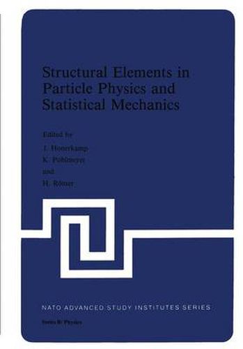 Cover image for Structural Elements in Particle Physics and Statistical Mechanics