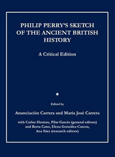 Philip Perry's Sketch of the Ancient British History: A Critical Edition