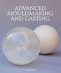 Cover image for Advanced Mouldmaking and Casting