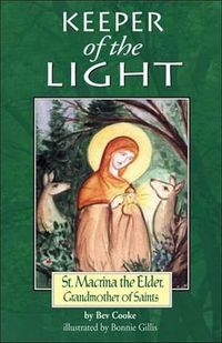 Cover image for Keeper of the Light: Saint Macrinathe Elder, Grandmother of Saints