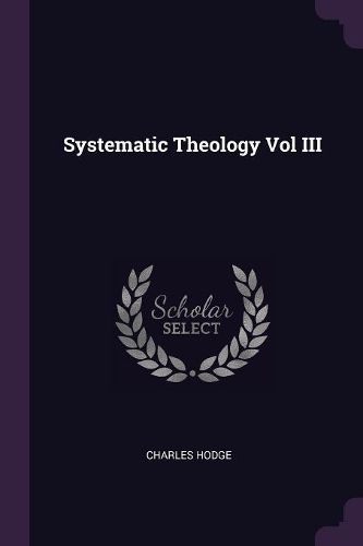 Cover image for Systematic Theology Vol III