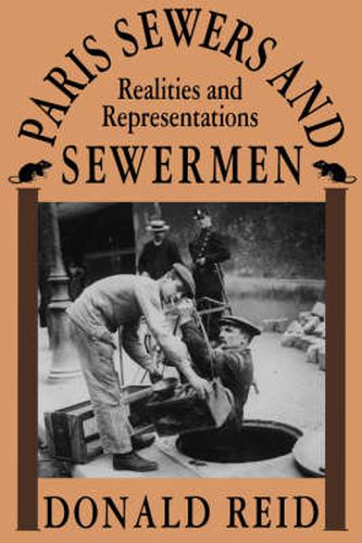 Cover image for Paris Sewers and Sewermen: Realities and Representations