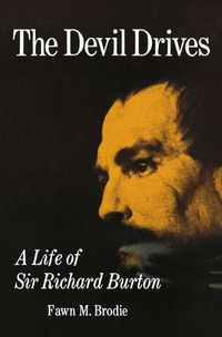 Cover image for The Devil Drives: A Life of Sir Richard Burton