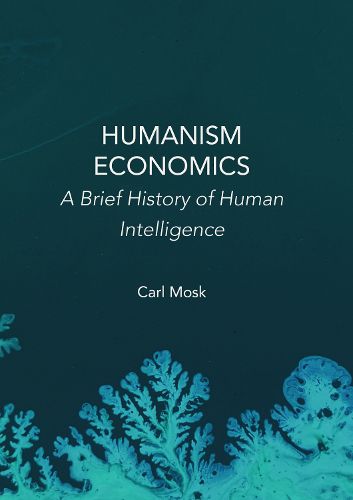 Cover image for Humanism Economics: A Brief History of Human Intelligence