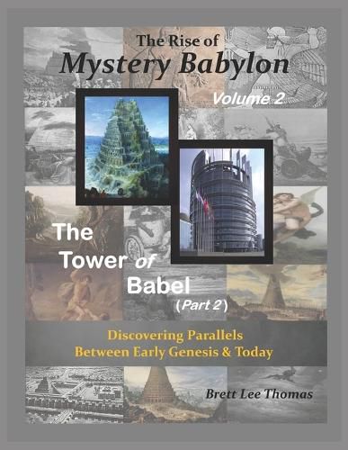 Cover image for The Rise of Mystery Babylon - The Tower of Babel (Part 2): Discovering Parallels Between Early Genesis and Today