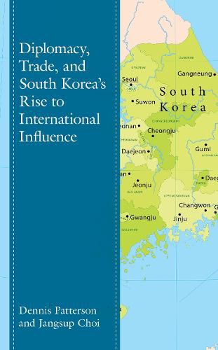 Cover image for Diplomacy, Trade, and South Korea's Rise to International Influence