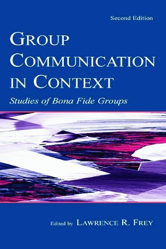 Cover image for Group Communication in Context: Studies of Bona Fide Groups