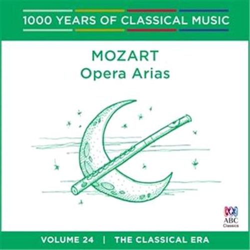 Mozart Opera Arias 1000 Years Of Classical Music Vol 24