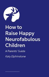 Cover image for How to Raise Happy Neurofabulous Children