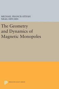 Cover image for The Geometry and Dynamics of Magnetic Monopoles