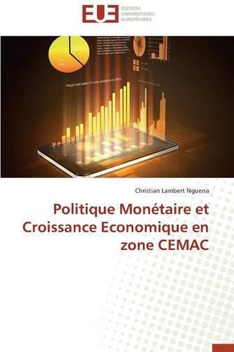 Cover image for Politique Mon taire Et Croissance Economique En Zone Cemac