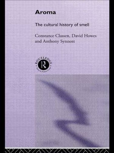 Cover image for Aroma: The Cultural History of Smell