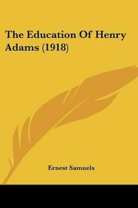 Cover image for The Education of Henry Adams (1918)