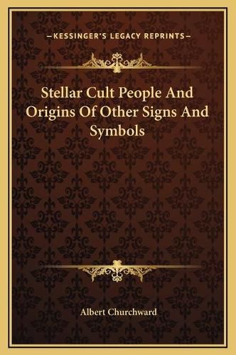 Cover image for Stellar Cult People and Origins of Other Signs and Symbols