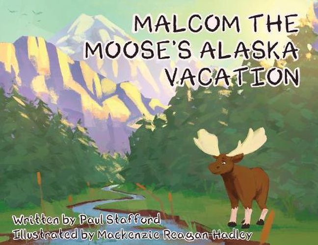 Cover image for Malcom the Moose's Alaska Vacation