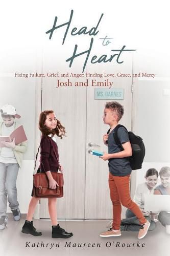 Cover image for Head to Heart: Fixing Failure, Grief, and Anger: Finding Love, Grace, and Mercy: Josh and Emily