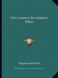 Cover image for Life Assurance Investigation Tables