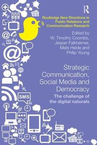 Cover image for Strategic Communication, Social Media and Democracy: The challenge of the digital naturals