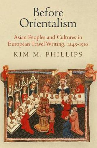 Cover image for Before Orientalism: Asian Peoples and Cultures in European Travel Writing, 1245-151