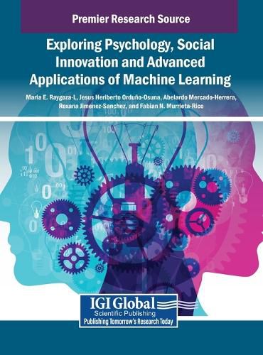 Cover image for Exploring Psychology, Social Innovation and Advanced Applications of Machine Learning