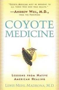 Cover image for Coyote Medicine: Lessons from Native American Healing