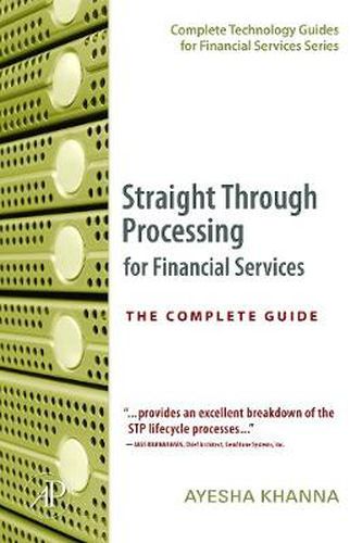 Cover image for Straight Through Processing for Financial Services: The Complete Guide