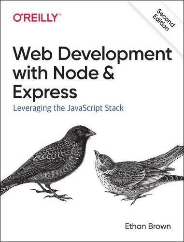 Web Development with Node and Express: Leveraging the JavaScript Stack